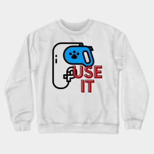 Use Dog Leash, Cool cartoon style gift for animal lovers Crewneck Sweatshirt